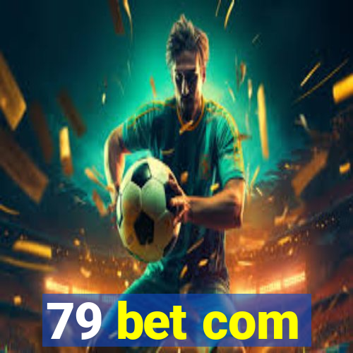 79 bet com