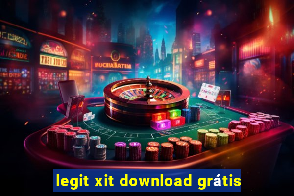 legit xit download grátis