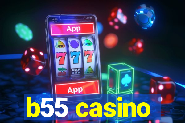 b55 casino