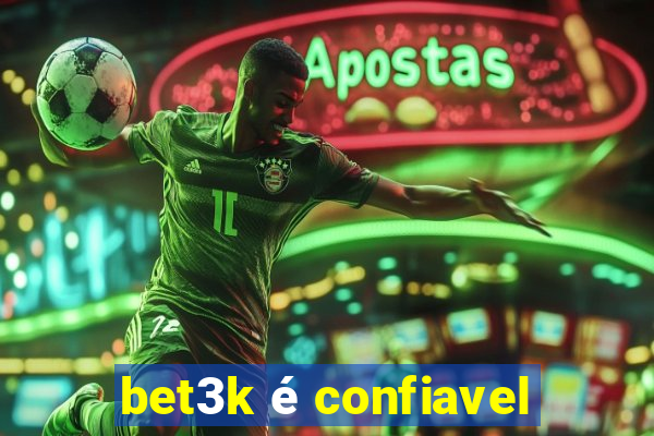 bet3k é confiavel