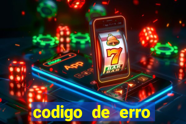codigo de erro s105 bet365