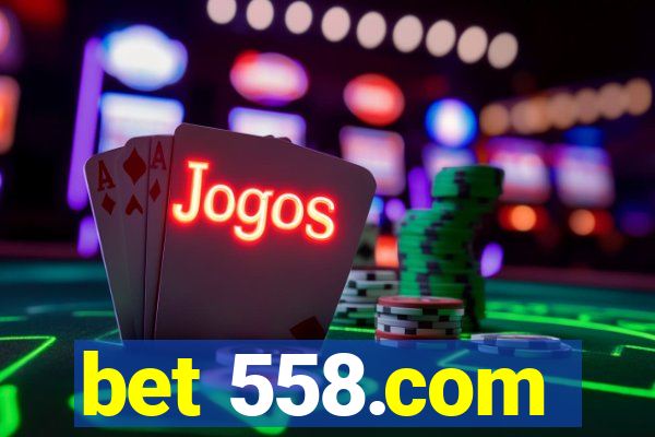 bet 558.com