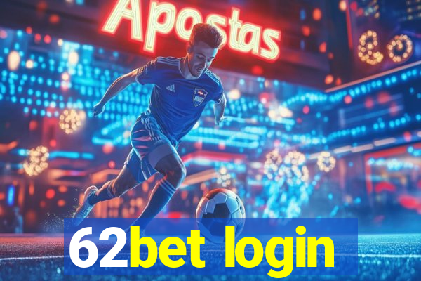 62bet login