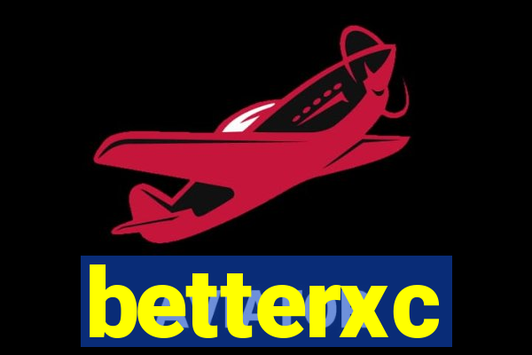 betterxc