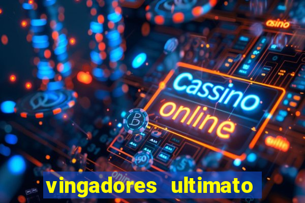 vingadores ultimato filme completo dublado gratis