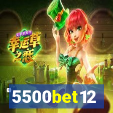 5500bet12