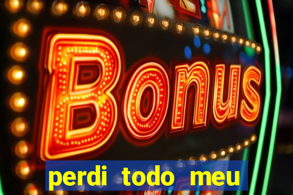 perdi todo meu dinheiro em apostas