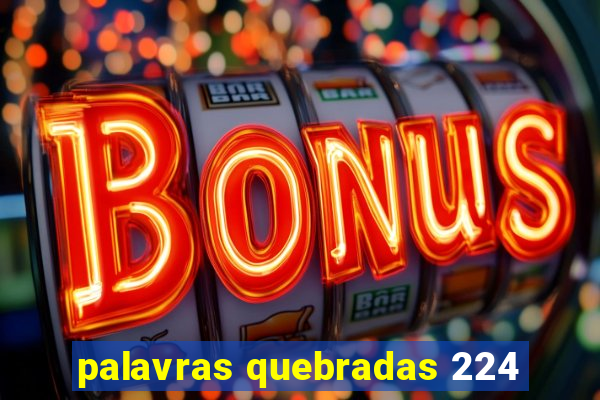 palavras quebradas 224