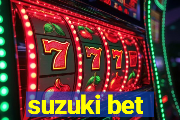 suzuki bet