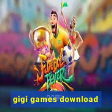 gigi games download