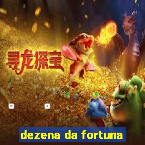dezena da fortuna