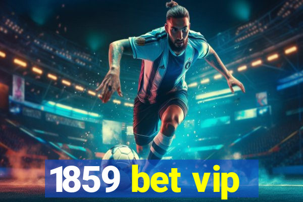 1859 bet vip