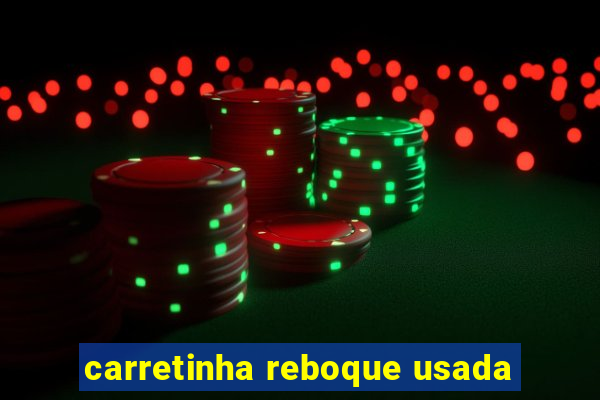 carretinha reboque usada