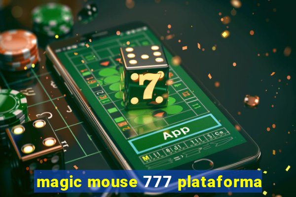 magic mouse 777 plataforma