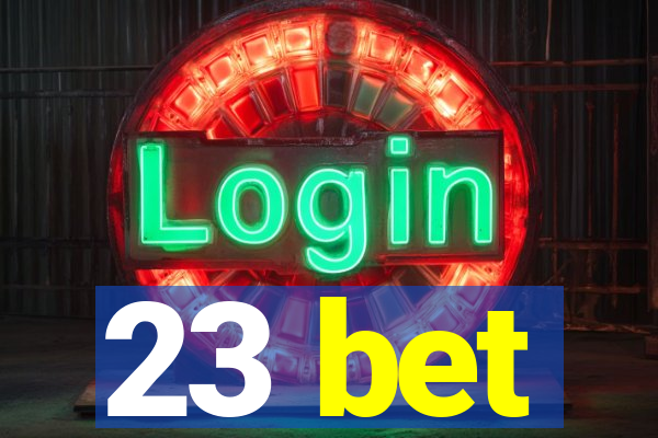 23 bet