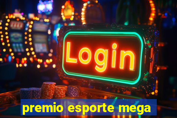premio esporte mega