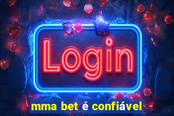mma bet é confiável