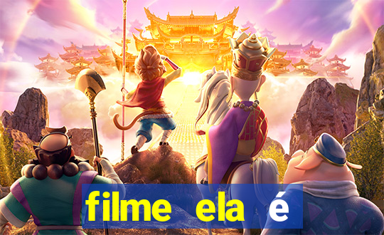 filme ela é demais completo dublado assistir online grátis
