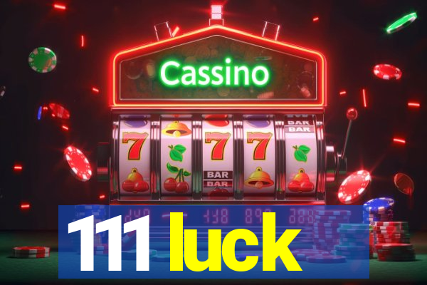 111 luck