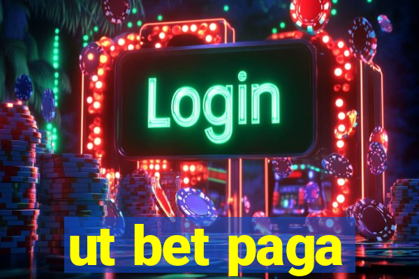 ut bet paga