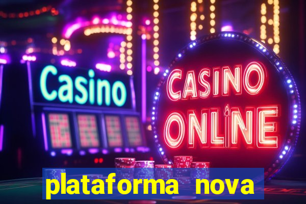 plataforma nova lançada hoje de 10 reais