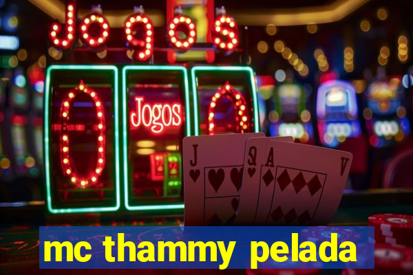 mc thammy pelada