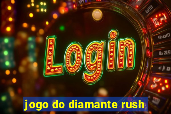 jogo do diamante rush