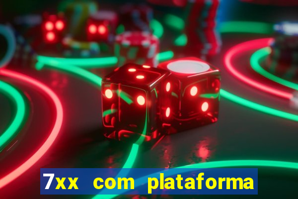 7xx com plataforma de jogos