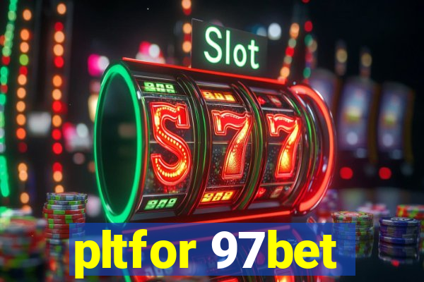 pltfor 97bet