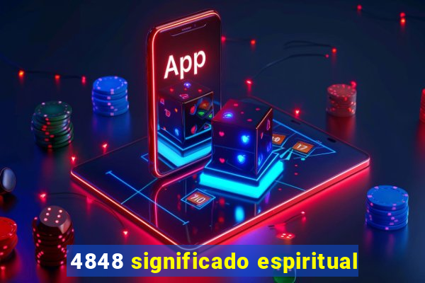 4848 significado espiritual