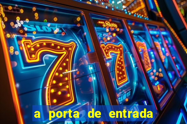 a porta de entrada do excluido