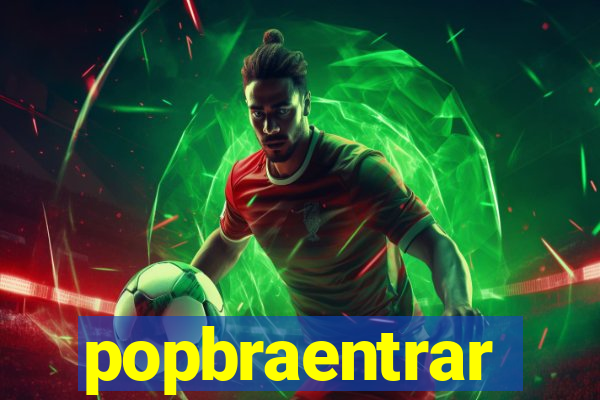 popbraentrar