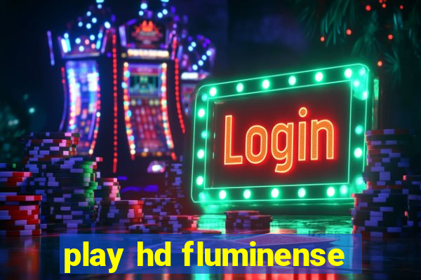 play hd fluminense