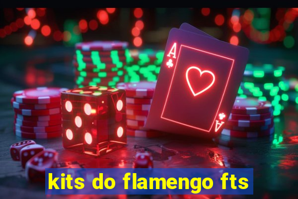 kits do flamengo fts