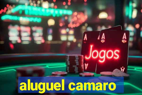 aluguel camaro