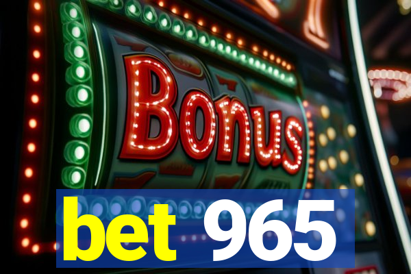 bet 965