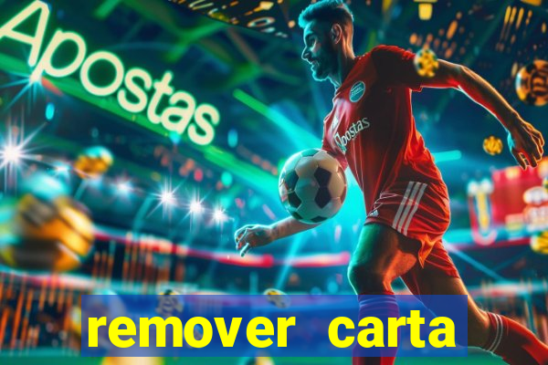 remover carta history reborn