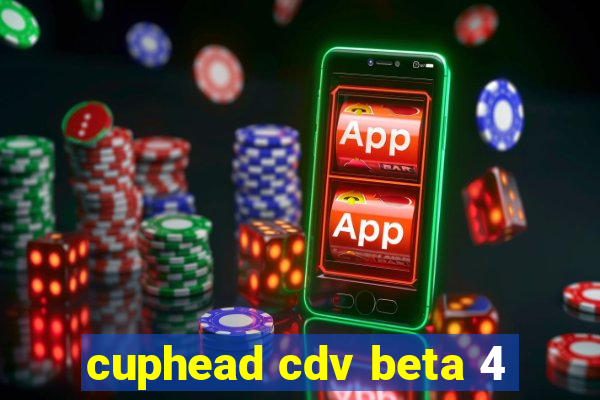 cuphead cdv beta 4