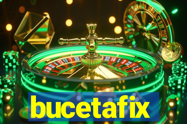 bucetafix
