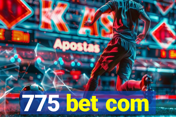 775 bet com