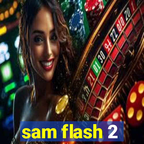 sam flash 2
