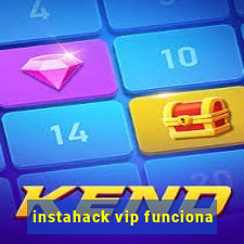 instahack vip funciona