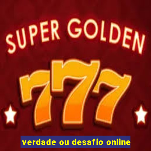 verdade ou desafio online