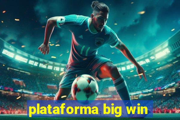 plataforma big win