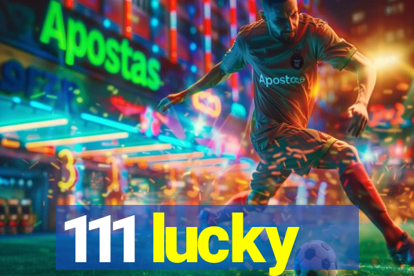 111 lucky