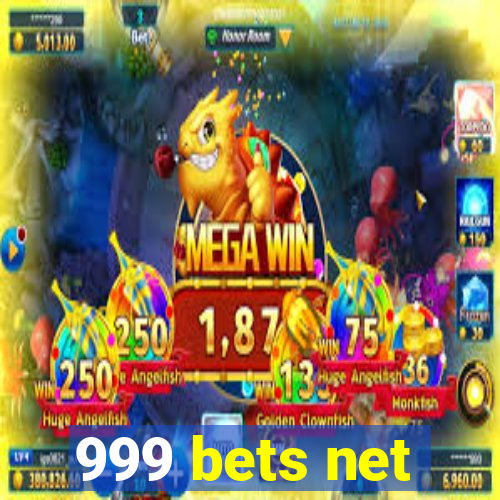 999 bets net