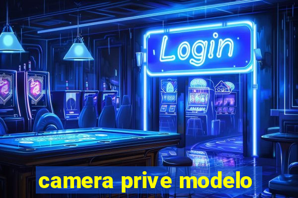camera prive modelo
