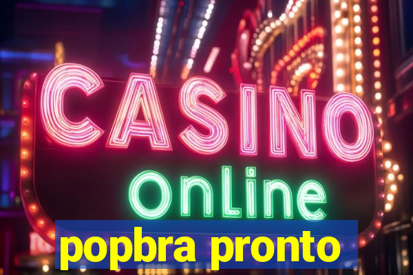 popbra pronto