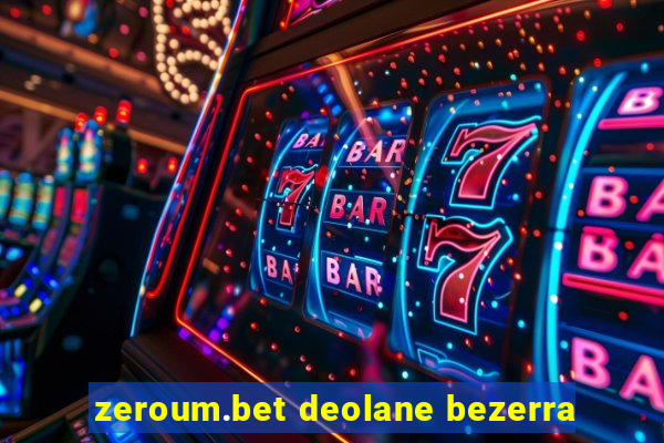 zeroum.bet deolane bezerra