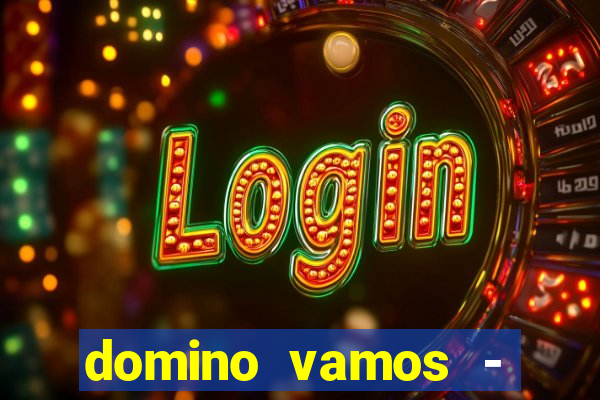 domino vamos - crash & poker